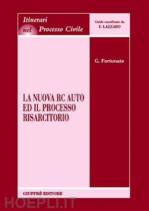 fortunato giuseppe - la nuova rc auto ed il processo risarcitorio.