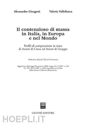 giorgetti alessandro; vallefuoco valerio - il contenzioso di massa in italia, in europa e nel mondo