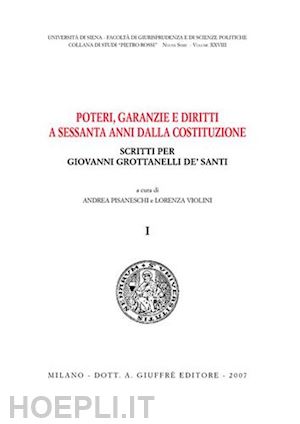 pisaneschi a. (curatore); violini l. (curatore) - poteri, garanzie e diritti a sessanta anni dalla costituzione