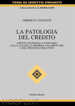 tasciotti umberto - la patologia del credito.