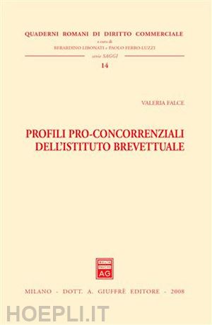 falce valeria - profili pro-concorrenziali dell'istituto brevettuale.