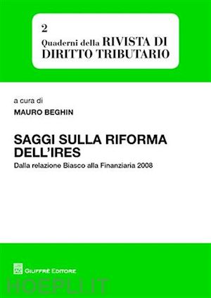 beghin mauro (curatore) - saggi sulla riforma dell'ires