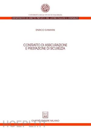 damiani enrico - contratto di assicurazione e prestazione di sicurezza