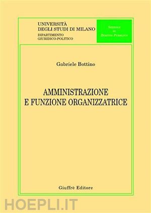 bottino gabriele - amministrazione e funzione organizzatrice