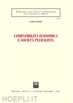 mazzu' carlo - compatibilita' economica e societa' pluralista.