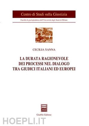 sanna cecilia - la durata ragionevole dei processi nel dialogo tra giudici italiani ed europei