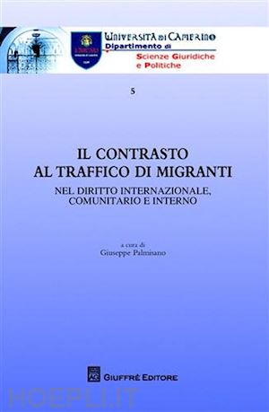 palmisano giuseppe (curatore) - il contrasto al traffico di migranti.