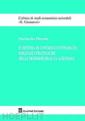 pierotti mariarita - sistema di controllo integrato: esigenze strategiche delle moderne realta' azien