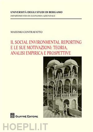 contraffatto massimo - social environmental reporting e le sue motivazioni: teoria, analisi empirica e