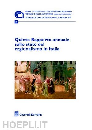  - quinto rapporto annuale sullo stato del regionalismo in italia.