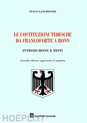 lanchester fulco - le costituzioni tedesche da francoforte a bonn