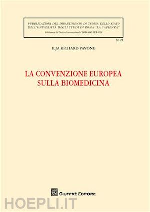 pavone ilja r. - la convenzione europea sulla biomedicina