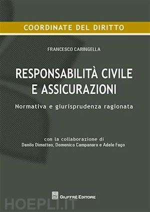 caringella francesco - responsabilita' civile e assicurazioni