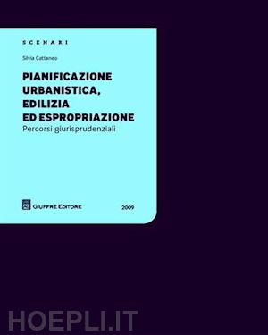 cattaneo silvia - pianificazione urbanistica, edilizia ed espropriazione