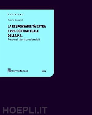 giovagnoli roberto - la responsabilita' extra e pre-contrattuale della p.a.