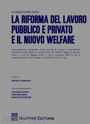 tiraboschi m. - la riforma del lavoro pubblico e privato e il nuovo welfare