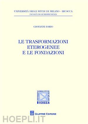 iorio giovanni - le trasformazioni eterogenee e le fondazioni