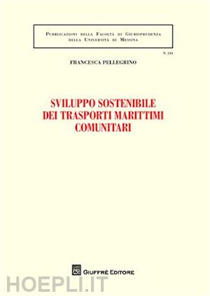 pellegrino francesca - sviluppo sostenibile dei trasporti marittimi comunitari