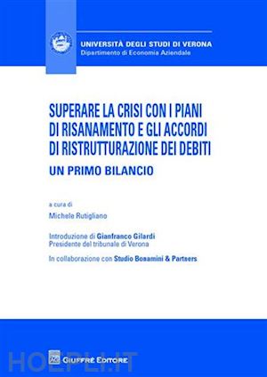 rutigliano michele (curatore) - superare la crisi con i piani di risanamento e gli accordi di ristrutturazione d