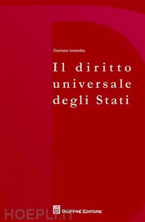 iannotta gaetano - i diritti universali degli stati.