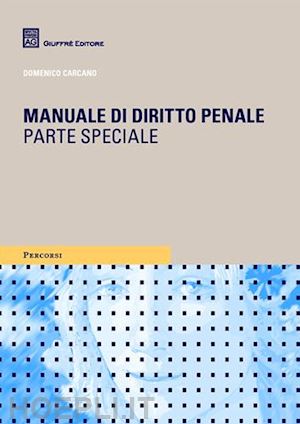carcano domenico - manuale di diritto penale. parte speciale