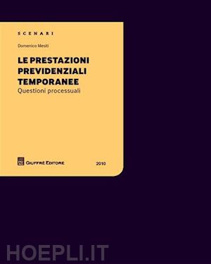 mesiti domenico - le prestazioni previdenziali temporanee