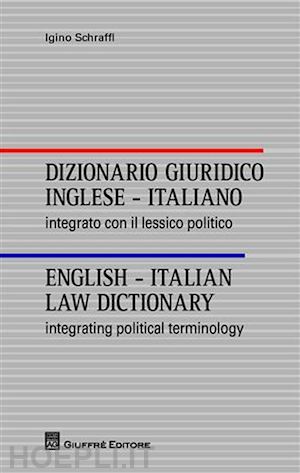 schraffl igino - dizionario giuridico inglese - italiano / english - italian law dictionary
