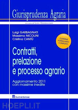 garbagnati luigi; nicolini massimo; cantù cristina - contratti, prelazione e processo agrario