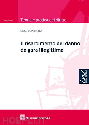 petrella giuseppe - il risarcimento del danno da gara illegittima