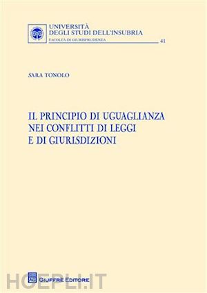 tonolo sara - il principio di uguaglianza nei conflitti di leggi e di giurisdizioni