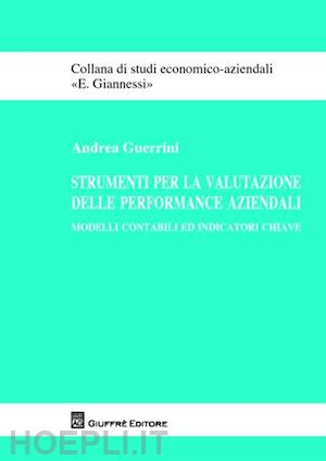 guerrini andrea - strumenti per la valutazione delle performance aziendali. modelli contabili ed