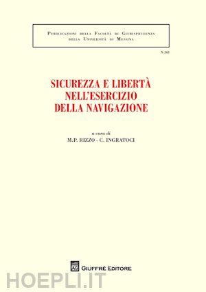 rizzo m. p.(curatore); ingratoci c.(curatore) - sicurezza e libertà nell'esercizio della navigazione