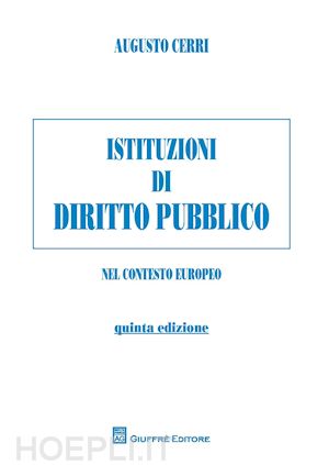 cerri augusto - istituzioni di diritto pubblico. nel contesto europeo