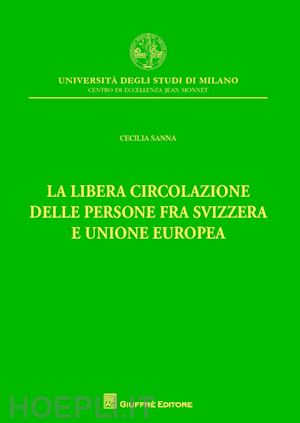 sanna cecilia - la libera circolazione delle persone fra svizzera e unione europea