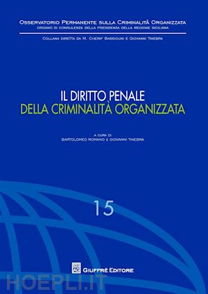 romano b. (curatore); tinebra g. (curatore) - il diritto penale della criminalita' organizzata