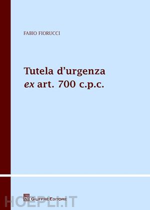 fiorucci fabio - tutela d'urgenza ex art. 700 c.p.c.