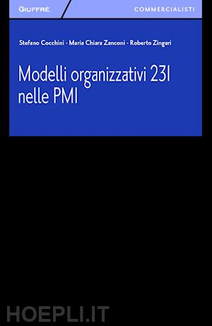 cocchini s.; zanoni m.c.; zingari r. - modelli organizzativi 231 nelle pmi