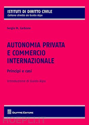 carbone sergio m. - autonomia privata e commercio internazionale