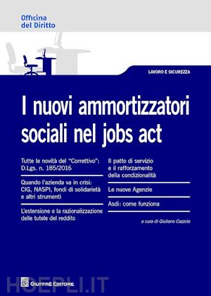 cazzola giuliano (curatore) - nuovi ammortizzatori sociali nel jobs act