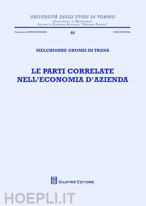 gromis di trana melchiorre - parti correlate nell'economia d'azienda