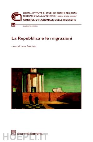 ronchetti l.(curatore) - la repubblica e le migrazioni