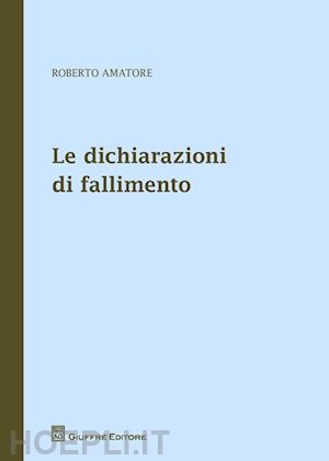 amatore roberto - le dichiarazioni di fallimento