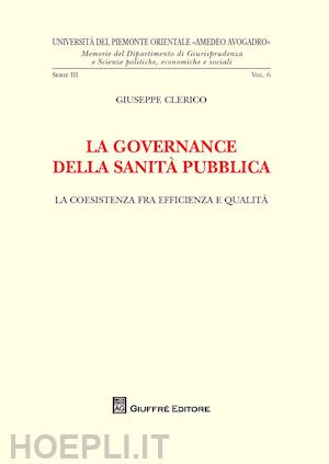 clerico giuseppe' - la governance della sanita pubblica. la coesistenza fra efficienza e qualita