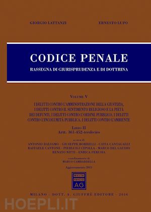 lattanzi giorgio - codice penale - rassegna di giurisprudenza e di dottrina