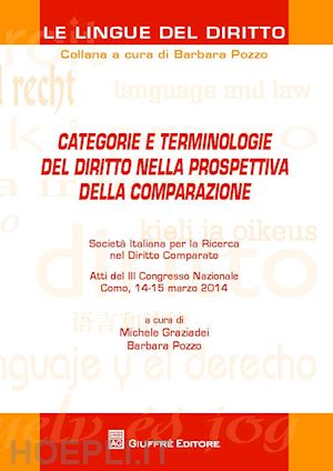 pozzo b. (curatore); graziadei f. (curatore) - categorie e terminologie del diritto nella prospettiva della comparazione