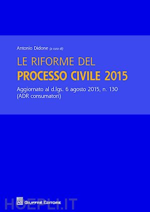 didone antonio (curatore) - riforma del processo civile 2015