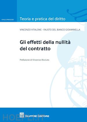 del bianco giovannella fausto; vitalone vincenzo - gli effetti della nullità del contratto