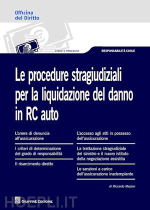 mazzon riccardo - le procedure stragiudiziali per la liquidazione del danno in rc auto