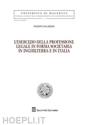 palmieri filippo - l'esercizio della professione legale in forma societaria in inghilterra e in italia