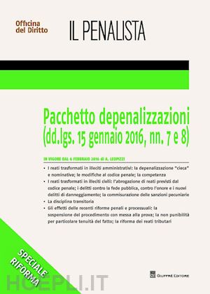 leopizzi a. - pacchetto depenalizzazioni (dd.lgs. 15 gennaio n 2016, nn. 7 e 8)